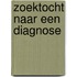 Zoektocht naar een diagnose