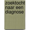 Zoektocht naar een diagnose by G. Verhoeven -van Beekveld