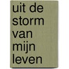 Uit de storm van mijn leven door Marieke Roose