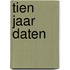 TIEN JAAR DATEN
