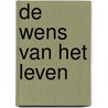 De wens van het leven door J. Stans