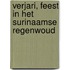 Verjari, feest in het Surinaamse regenwoud