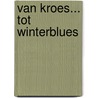 Van kroes... tot winterblues door Martine Briggeman