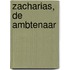 Zacharias, de Ambtenaar