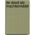 De dood als Machtsmiddel