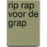 RIP RAP voor de GRAP