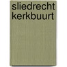 Sliedrecht Kerkbuurt by A. de Boer