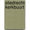 Sliedrecht Kerkbuurt door A. de Boer