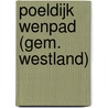 Poeldijk Wenpad (gem. Westland) door J. Huizer
