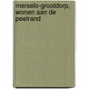 Merselo-Grootdorp, wonen aan de Peelrand door J. Schotten