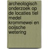 Archeologisch Onderzoek op de locaties Tiel Medel Krommewei en Ooijsche Wetering by G.L. Williams