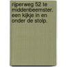 Rijperweg 52 te Middenbeemster. Een kijkje in en onder de stolp. by B.A. Corver