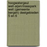 Hoogwatergeul Well-Aijen/Maaspark Well (gemeente Bergen) deelgebieden 5 en 6 door H.M. van der Velde