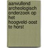 Aanvullend archeologisch onderzoek op het Hoogveld-Oost te Horst