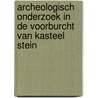 Archeologisch onderzoek in de voorburcht van Kasteel Stein door J. Dijkstra