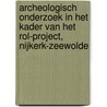 Archeologisch onderzoek in het kader van het rol-project, Nijkerk-Zeewolde by F.J.G. van der Heijden