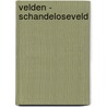 Velden - Schandeloseveld by M. Stiekema