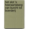 Het Slot 's Heeraartsberg: van burcht tot boerderij by Johan Vandevelde