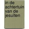 In de achtertuin van de Jesuïten by G.L. Williams