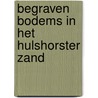 Begraven bodems in het Hulshorster Zand by F.S. Zuidhoff