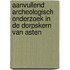 Aanvullend archeologisch onderzoek in de dorpskern van Asten