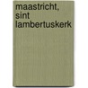 Maastricht, Sint Lambertuskerk by J. Holl