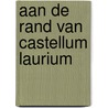 Aan de rand van castellum Laurium door Erwin Blom
