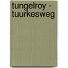 Tungelroy - Tuurkesweg door M. Stiekema