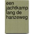 Een jachtkamp lang de Hanzeweg