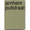 Arnhem Putstraat door J.M. Blom