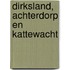 Dirksland, Achterdorp en Kattewacht