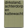 Dirksland, Achterdorp en Kattewacht door J. Huizer