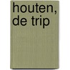 Houten, de Trip by T.N. Krol