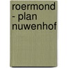 Roermond - Plan Nuwenhof door M. Stiekema