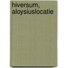 Hiversum, Aloysiuslocatie door J. Holl