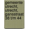 Gemeente Utrecht, Utrecht, Gansstraat 38 t/m 44 door K. van Kappel