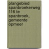 Plangebied Spanbroekerweg 116 te Spanbroek, gemeente Opmeer by W.K. van Zijverden