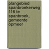 Plangebied Spanbroekerweg 116 te Spanbroek, gemeente Opmeer door W.K. van Zijverden