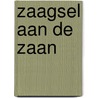 Zaagsel aan de Zaan door M.C.E. Houkes