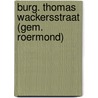 Burg. Thomas Wackersstraat (gem. Roermond) by W. Van Breda