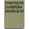 Roermond, Zuidelijke Stadsrand door R. van Lil