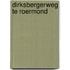 Dirksbergerweg te Roermond