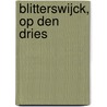 Blitterswijck, Op Den Dries by W. Van Breda