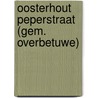Oosterhout Peperstraat (gem. Overbetuwe) door J.M. Blom