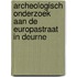 Archeologisch onderzoek aan de Europastraat in Deurne