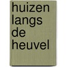 Huizen langs de Heuvel door Johan Vandevelde
