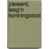 Ziewent, Leeg'n Konningstool