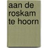 Aan de Roskam te Hoorn