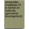 Westpolder, vindplaats 21 te Berkel en Rodenrijs (gemeente Lansingerland) by R.M. van der Zee