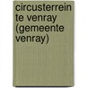 Circusterrein te Venray (gemeente Venray) by L.C. Nijdam